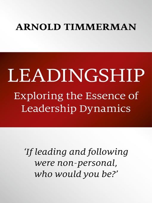 Leadingship Exploring the Essence of Leadership Dynamics